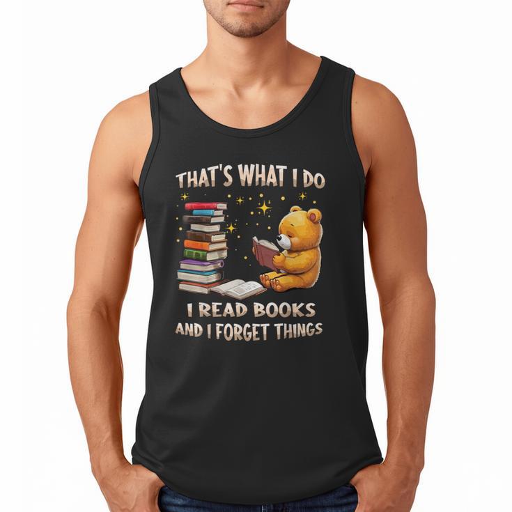 That's What I Do I Read Books And Forget Things Love Books Men Tank Top