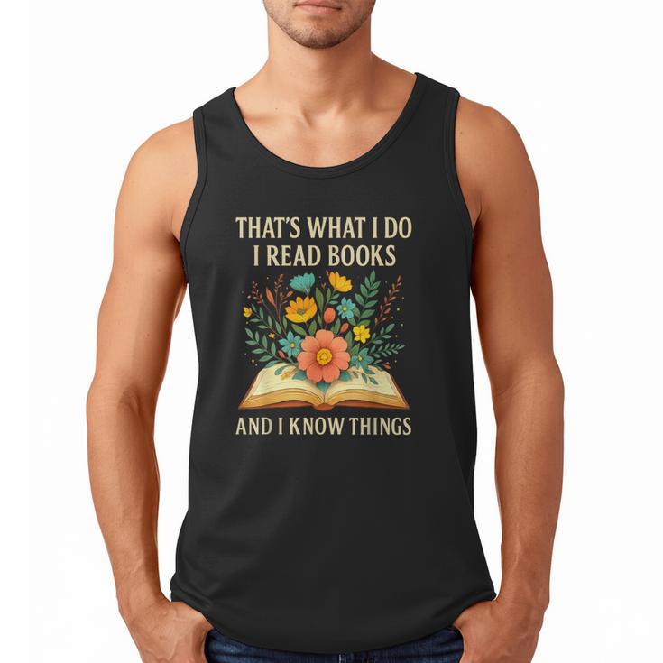 Thats What I Do I Read Books And I Know Things Reading Men Tank Top