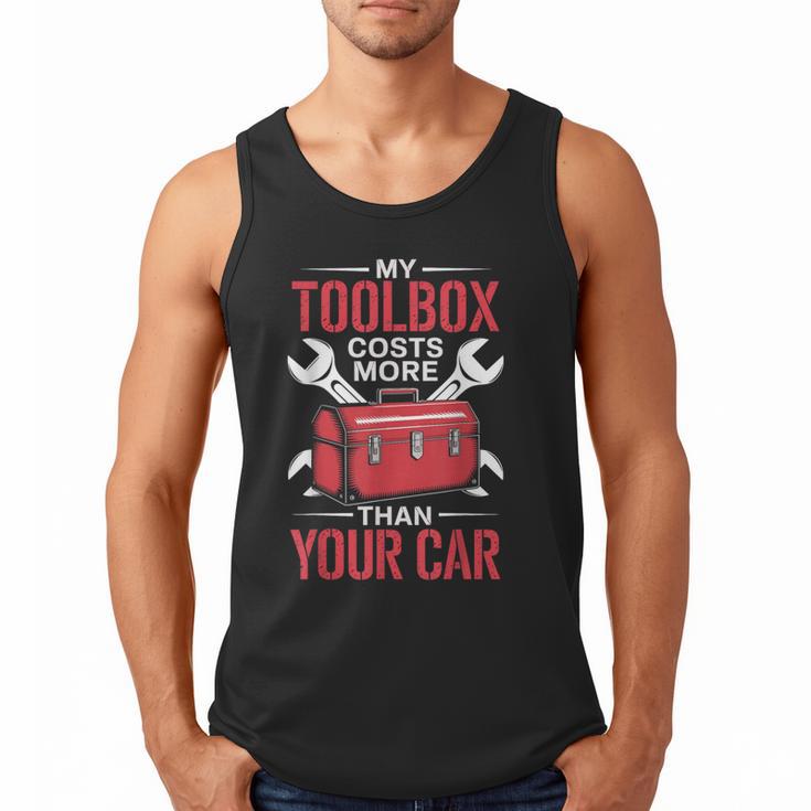 My Toolbox Costs More Than Your Car Mechanic Dad Rrepair Guy Men Tank Top