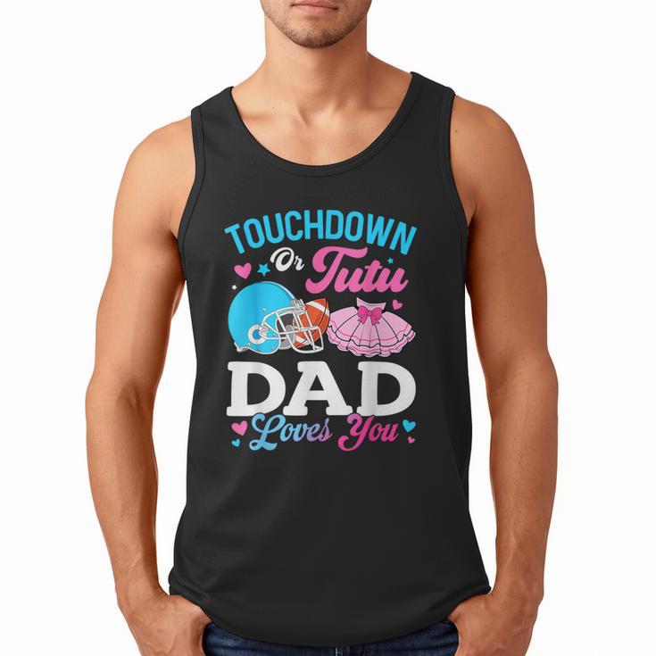 Touchdown Or Tutu Dad Loves You Gender Reveal Family Men Tank Top