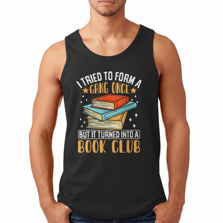 I Tried To Form A Gang Once But It Turned Into A Book Club Men Tank Top