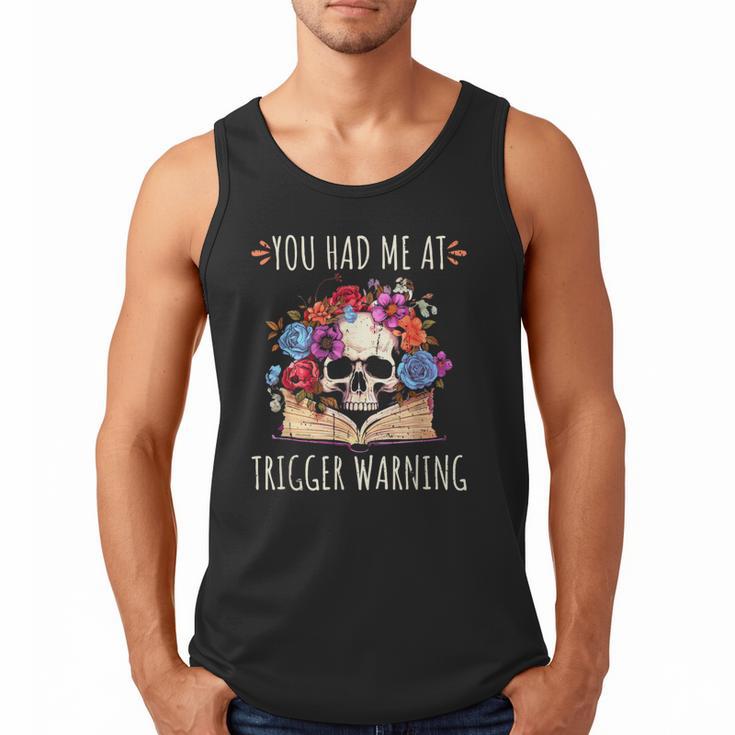 You Had Me At Trigger Warning Smut Books Dark Romance Skull Men Tank Top