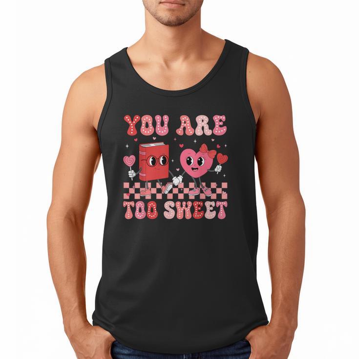 Valentine Day Book You Are Too Sweet Librarian Teacher Kids Men Tank Top