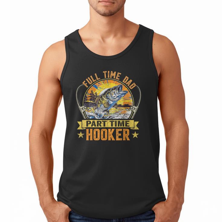 Vintage Father's Day Fishing Full Time Dad Part Time Hooker Men Tank Top