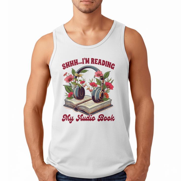 Audiobook Lover Bookish Shhh I'm Listening My Audio Book Men Tank Top