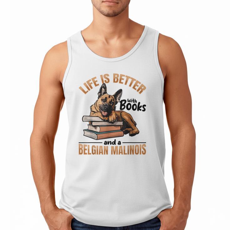 Belgian Malinois Dog Breed Life Is Better With Books And a Men Women Kids Men Tank Top