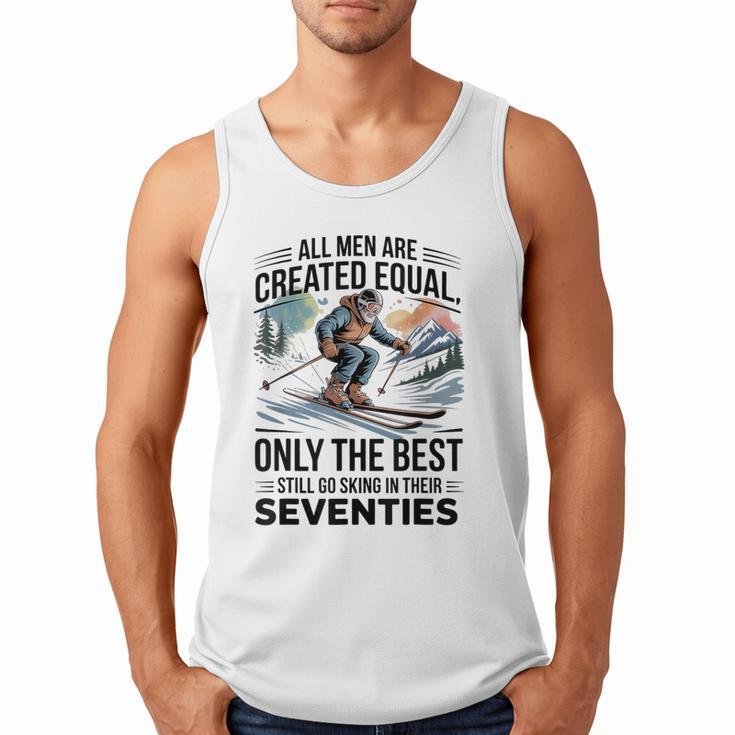 Only The Best Still Go Skiing In Their Seventies Men Dad Men Tank Top