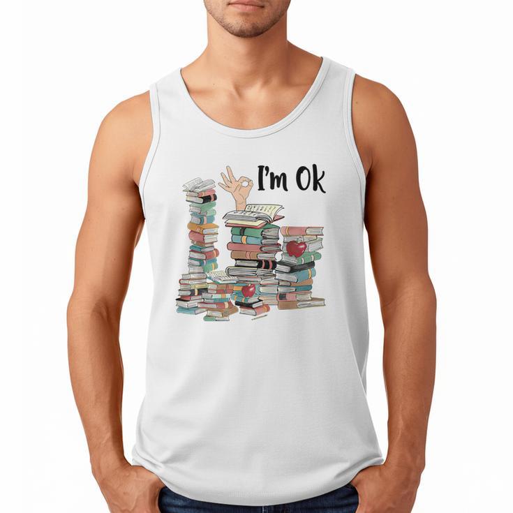 Book Lovers Bookworm Book Nerd I'm Ok Teacher School Men Tank Top