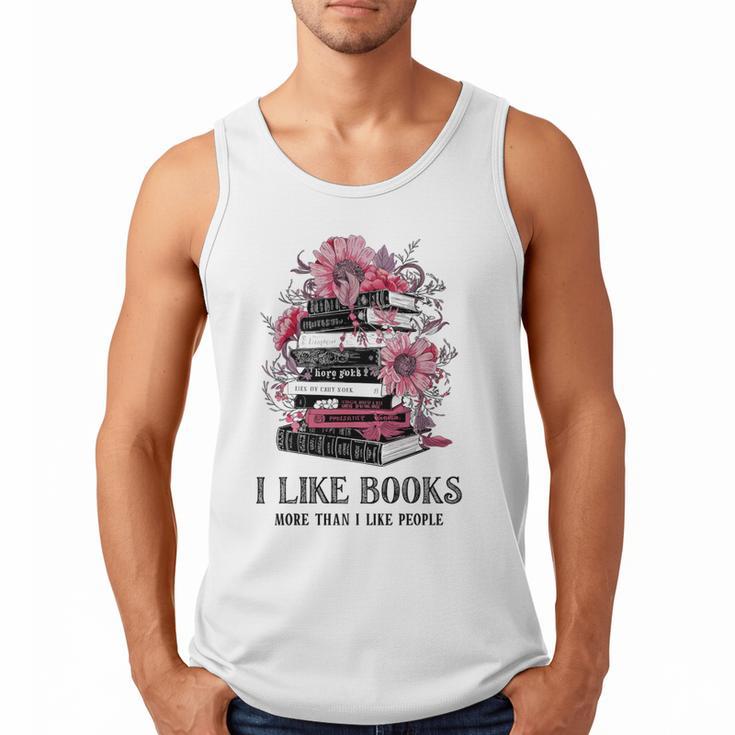 I Like Books More Than I Like People Reader Teacher Bookworm Men Tank Top