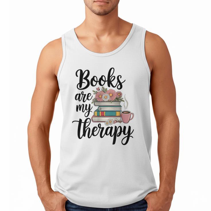 Books Are My Therapy Coffee Books Flowers Bookish Book Lover Men Tank Top