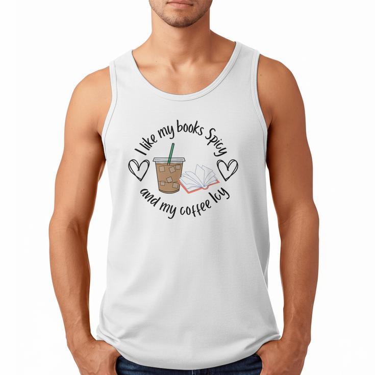 I Like My Books Spicy And My Coffee Icy Books Booktok Men Tank Top