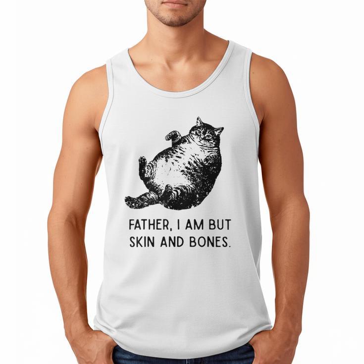 Cat Father I Am But Skin And Bones Cat Dad Meme Humor Men Tank Top