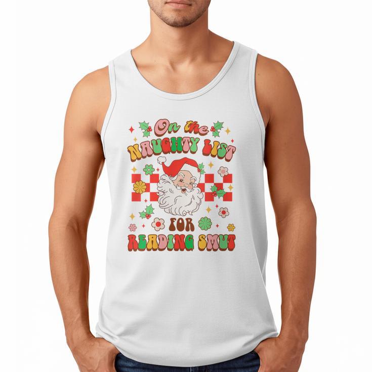 Christmas Smut Book On The Naughty List For Reading Smut Men Tank Top