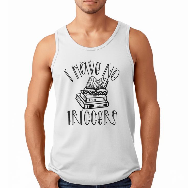 Dark Romance Shirt Women Smutt Book Merch I Have No Triggers Men Tank Top