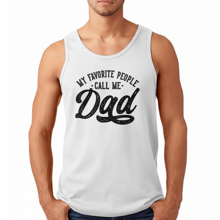 My Favorite People Call Me Dad Father's Day Men Tank Top