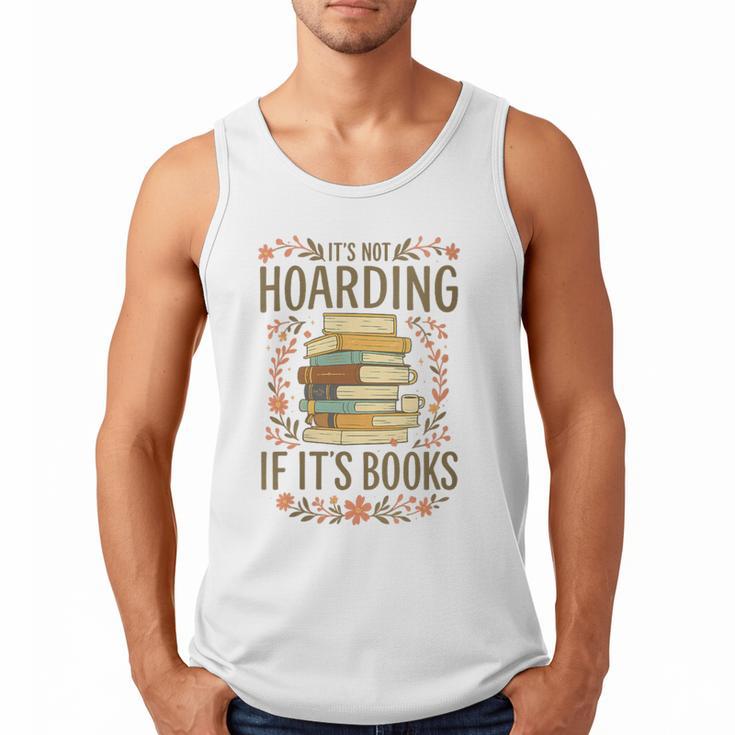 It's Not Hoarding If It's Books Book Lover Graphic Men Tank Top