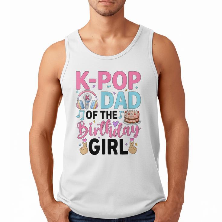 K-Pop Dad Of The Birthday Girl K Pop Birthday Party Men Tank Top