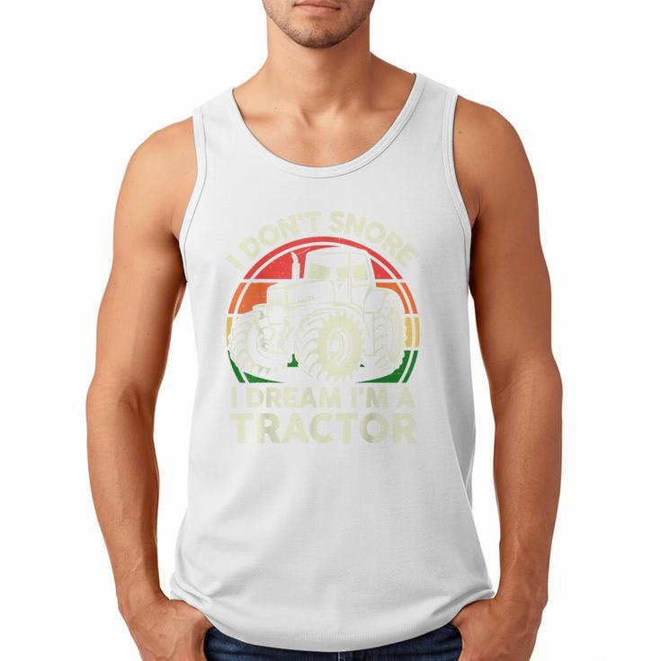 Men I Don't Snore I Dream I'm Tractor Farmer Dad Men Tank Top