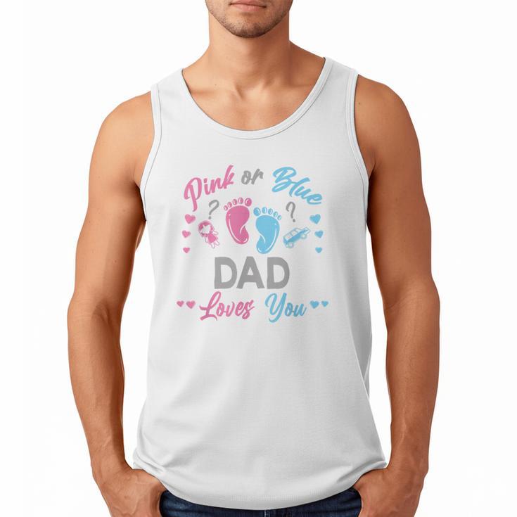 Pink Or Blue Dad Loves You Gender Reveal Men Tank Top