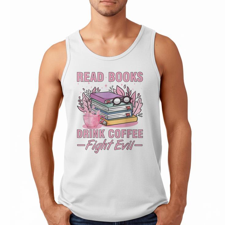 Read Books Drink Coffee Fight Evil Book Coffee Men Tank Top