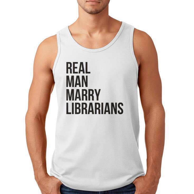 Real Men Marry Librarians – Book Lover Husband Men Tank Top