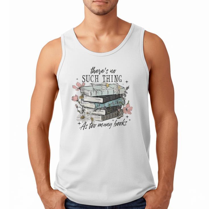 There's No Such Thing As Too Many Book Men Tank Top