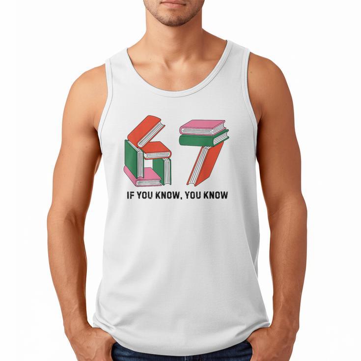 Six Seven 67 If You Know You Know 6 7 Reading Books Men Tank Top