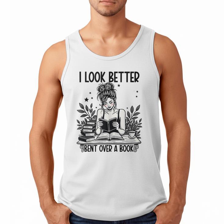 Smutty Spicy Book Smut Reader I Look Better Bent Over A Book Men Tank Top
