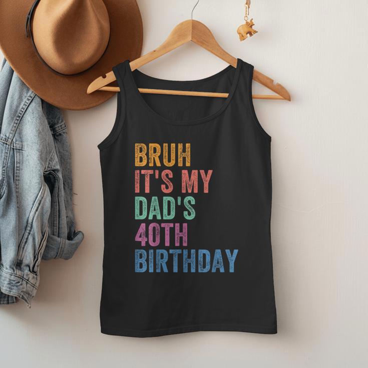 Bruh It's My Dad's 40th Birthday 40 Years Old Dad Men Tank Top Bruh It's My Dad's 40th Birthday 40 Years Old Dad Men Tank Top