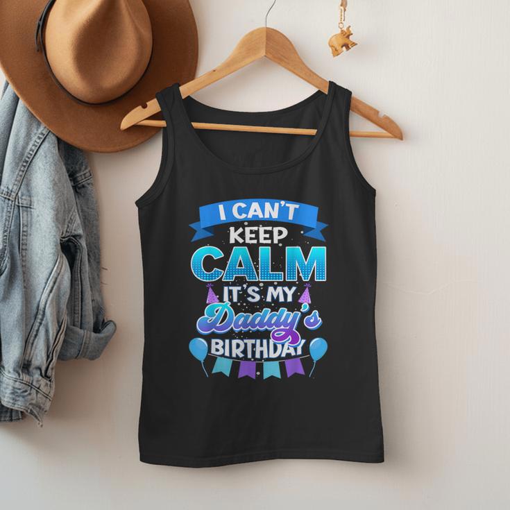 I Cant Keep Calm Its My Daddy Birthday Shirt Bday Men Tank Top