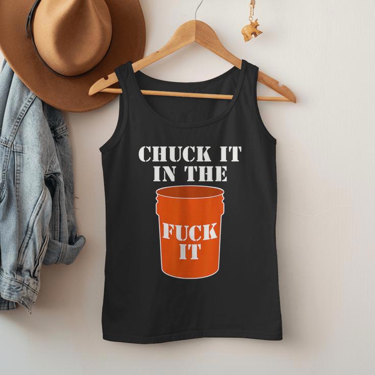 Chuck It In The Fuck It Bucket Meme Sarcastic Garage Dad Men Tank Top