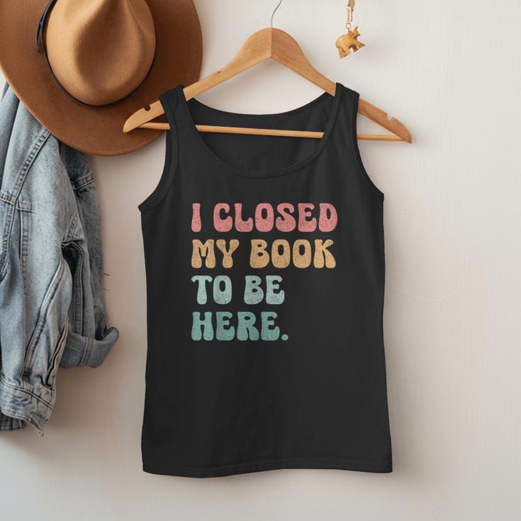 i Closed My Book To Be Here Women Men Men Tank Top