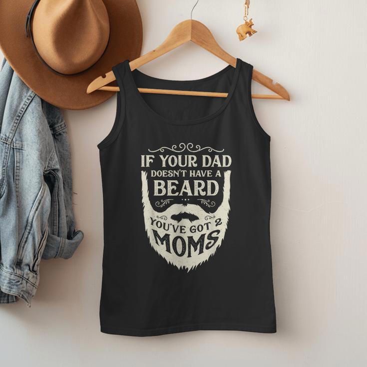 If Your Dad Doesn't Have Beard You'Ve Got 2 Moms Men Tank Top