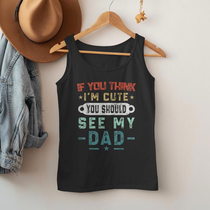 If You Think I'm Cute You Should See My Dad Tees Fathers Day Men Tank Top