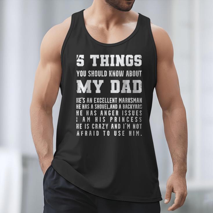 5 Things You Should Know About My Dad He's An Excellent Men Tank Top