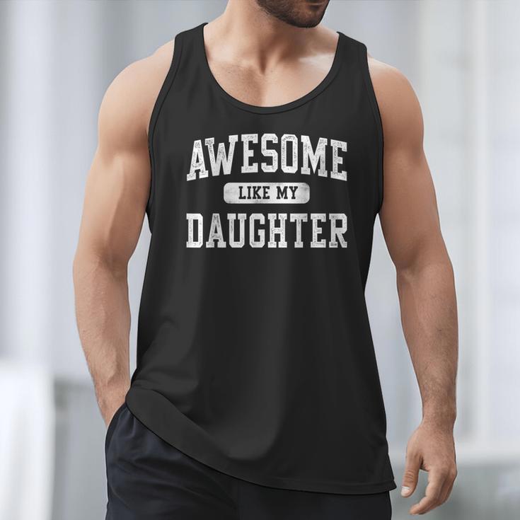 Awesome Like My Daughter Father's Day Dad Daddy Men Tank Top