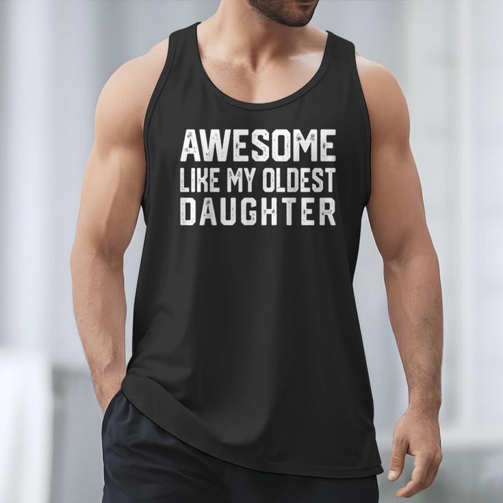 Awesome Like My Oldest Daughter Father Mom Dad Joke Men Tank Top