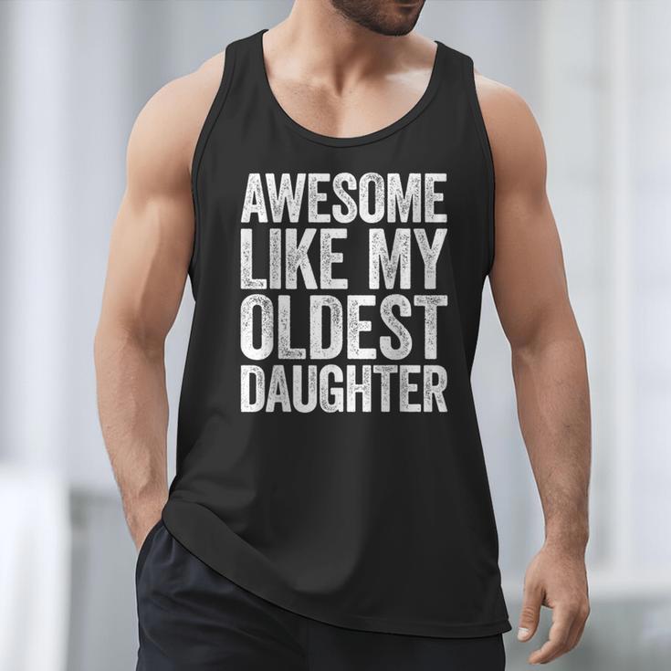 Awesome Like My Oldest Daughter Shirt Men Dad Fathers Day Men Tank Top