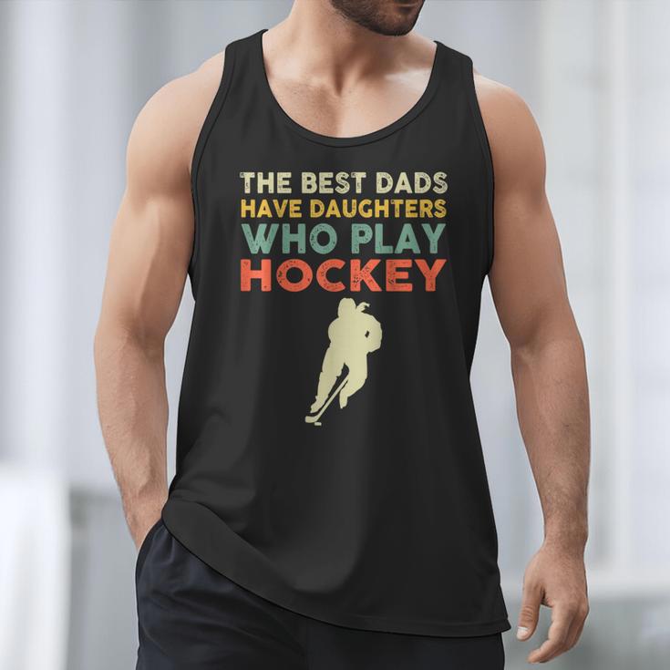 The Best Dads Have Daughters Who Play Hockey Vintage Men Tank Top