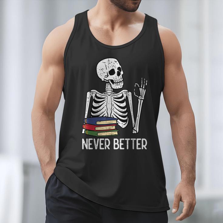 Never Better Skeleton Read Reading Book Librarian Men Women Men Tank Top Never Better Skeleton Read Reading Book Librarian Men Women Men Tank Top