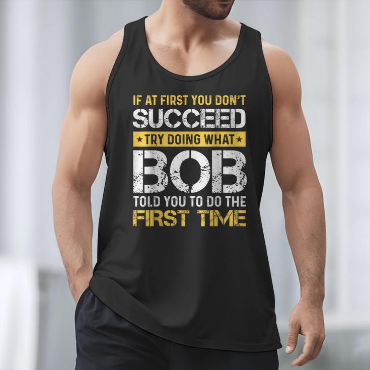 Bob If At First You Don't Succeed Father's Day Bob Dad Men Tank Top