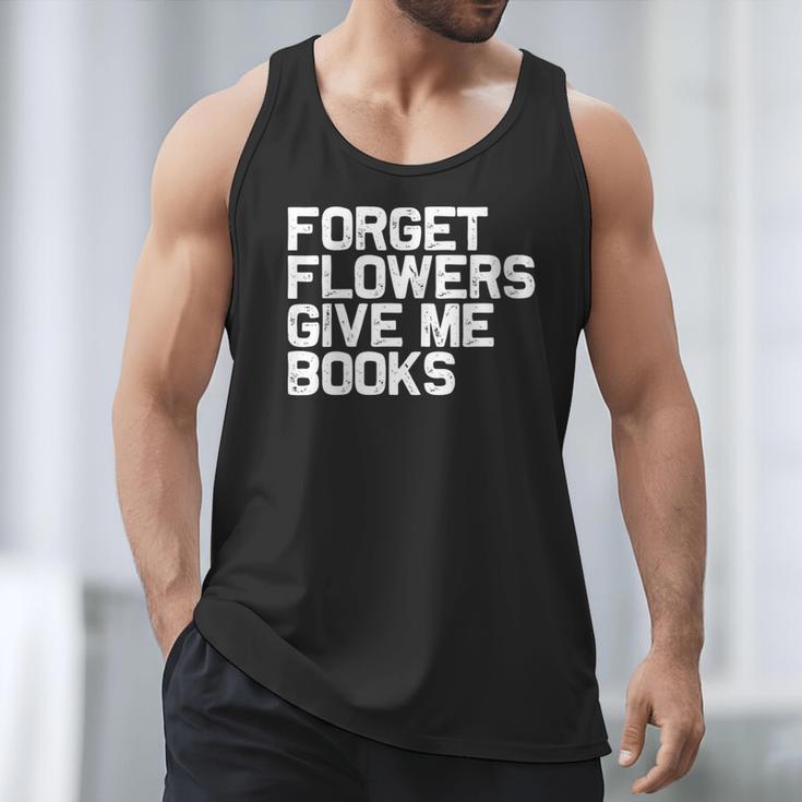 Book Lover Forget Flowers Give Me Books Men Tank Top