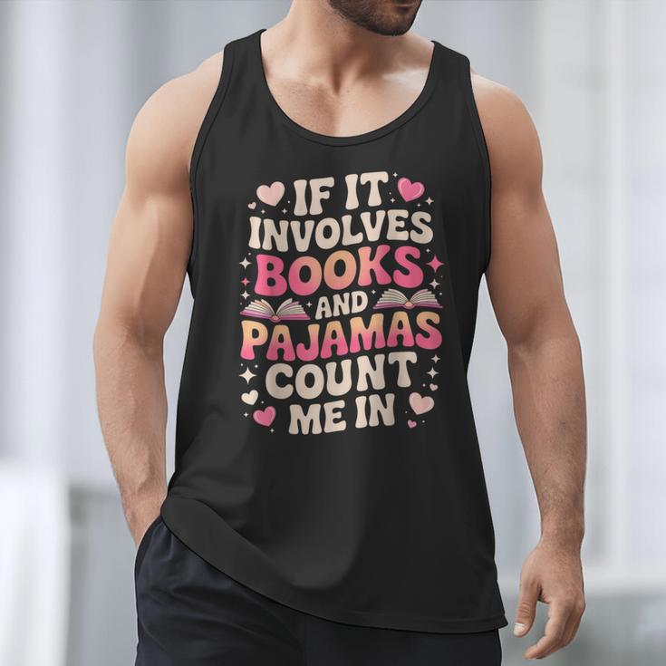 Book Pajamas For Women If It Involves Books And Pajamas Men Tank Top
