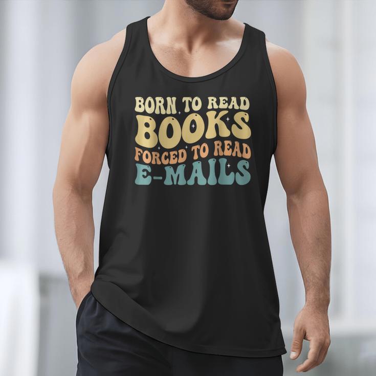 Born To Read Books Forced To Read Emails Reading Books Dad Men Tank Top