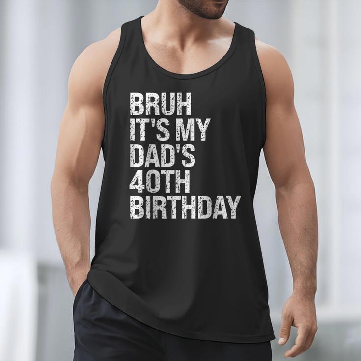 Bruh It's My King Dad's 40th Birthday OMG Crown Happy Men Tank Top