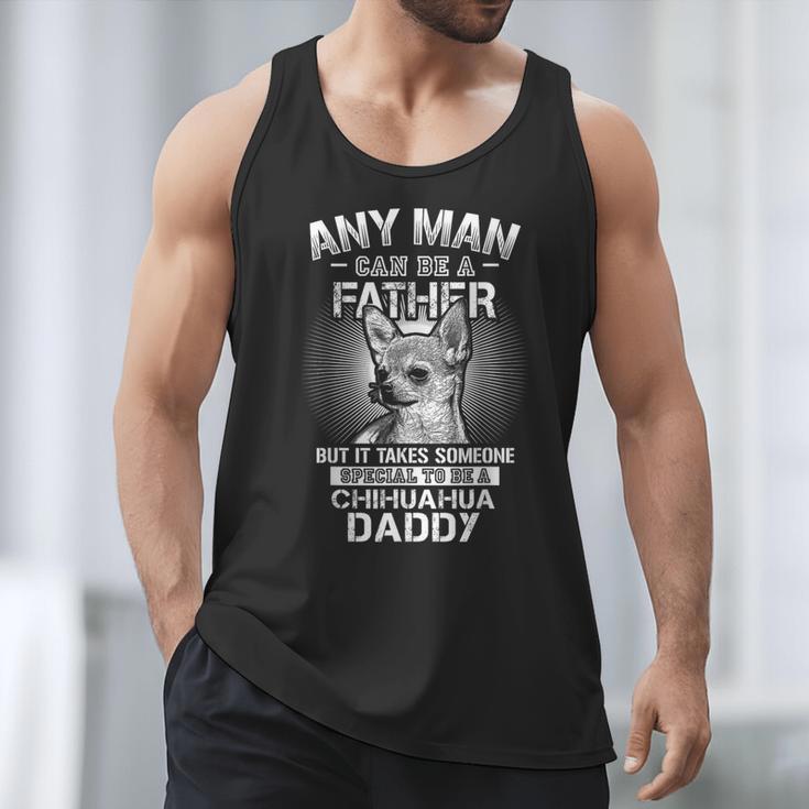 Chihuahua Dad Shirts Any Man Can Be A Father Special Be Men Tank Top