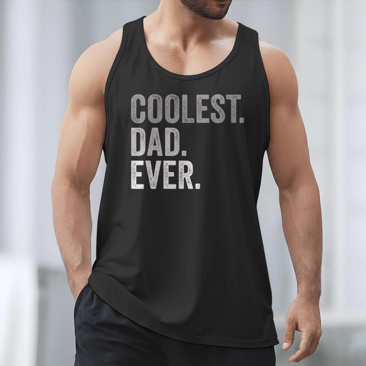 Coolest Dad Ever For Greatest Number 1 Dad Best Father Men Tank Top Coolest Dad Ever For Greatest Number 1 Dad Best Father Men Tank Top