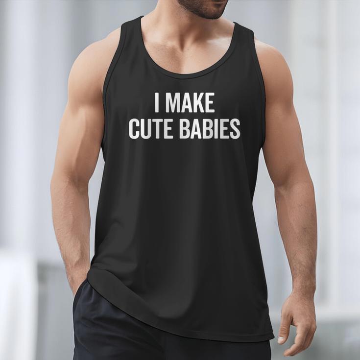 I Make Cute Babies New Mom Dad Joke Men Tank Top I Make Cute Babies New Mom Dad Joke Men Tank Top
