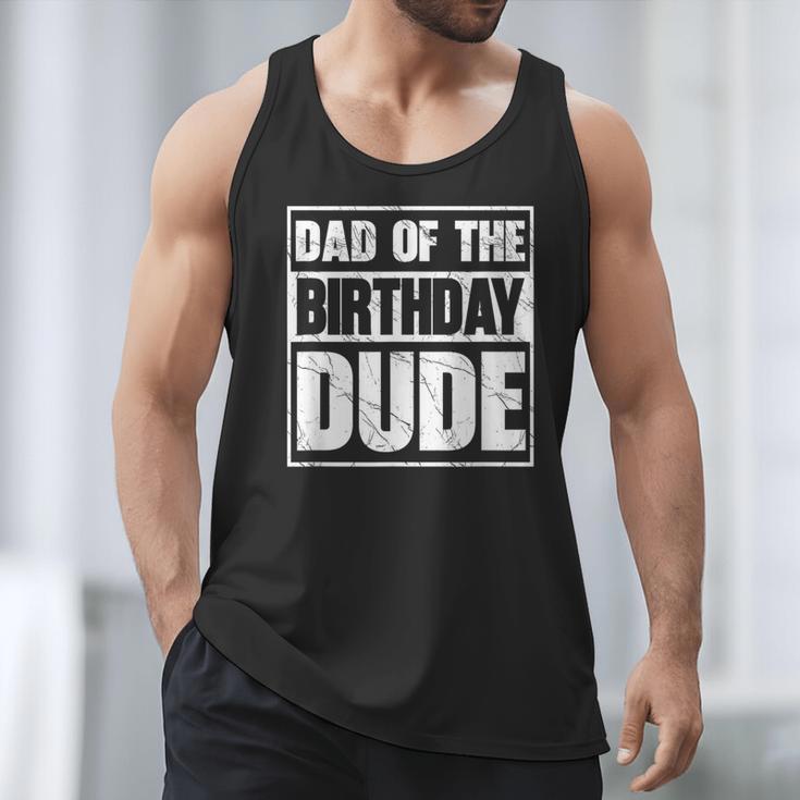 Dad Of The Birthday Dude Dad Of The Birthday Boy Men Tank Top