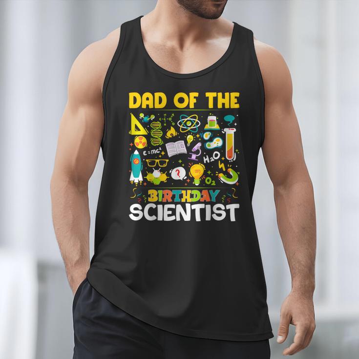 Dad Of The Birthday Scientist Matching Science Birthday Men Tank Top